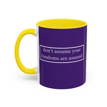 don't assume your freedoms are assured White font Dark Purple Accent Mug by theGreenDragonTavern.shop