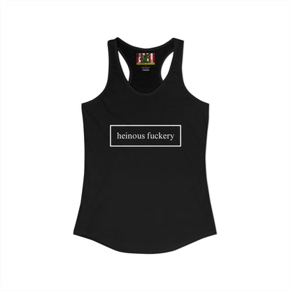 Heinous Fuckery Women's Racerback Tank Top by theGreenDragonTavern.shop