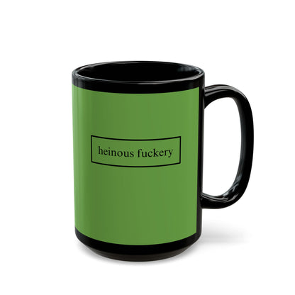 Heinous Fuckery Green Mug by theGreenDragonTavern.shop