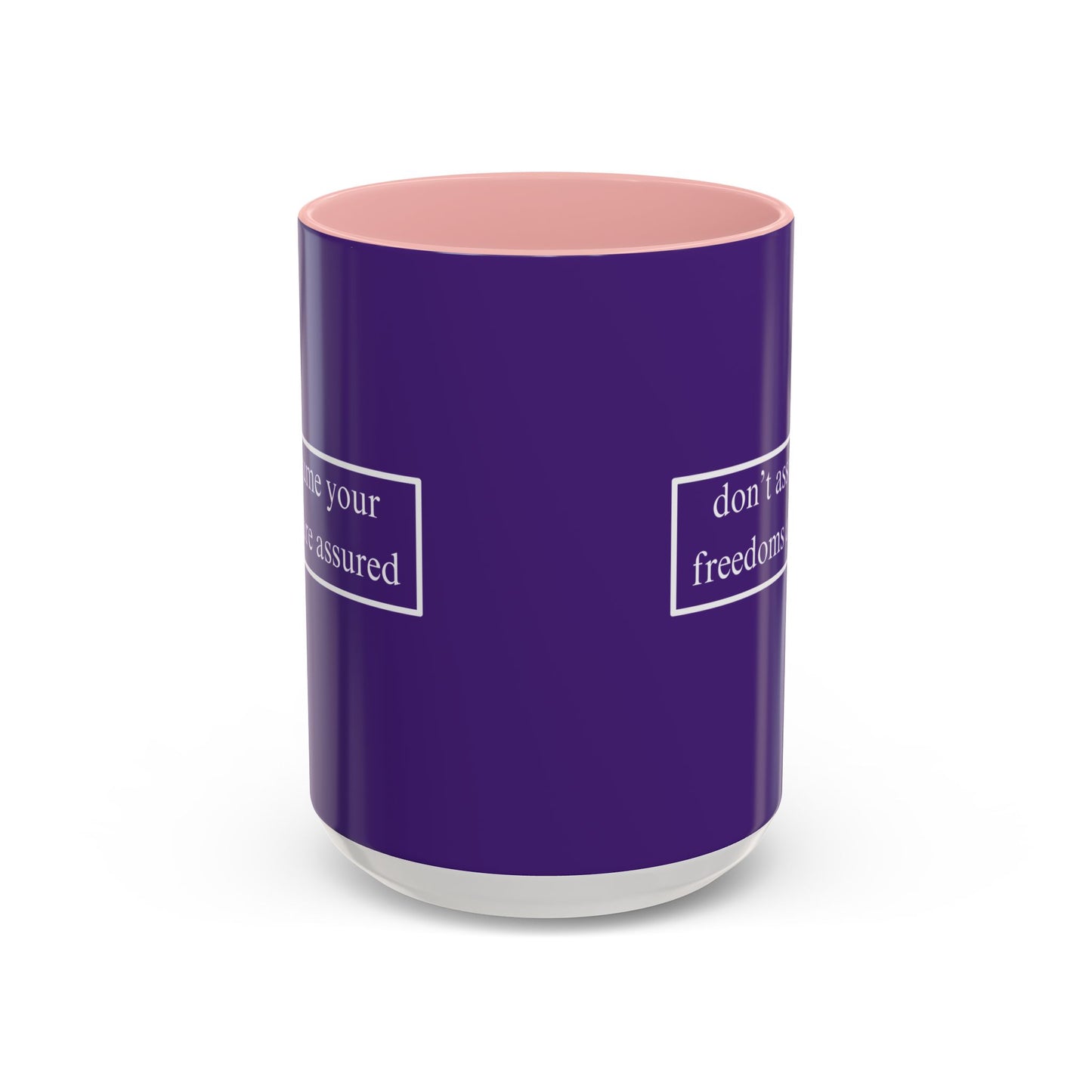 don't assume your freedoms are assured White font Dark Purple Accent Mug by theGreenDragonTavern.shop