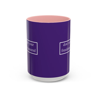don't assume your freedoms are assured White font Dark Purple Accent Mug by theGreenDragonTavern.shop