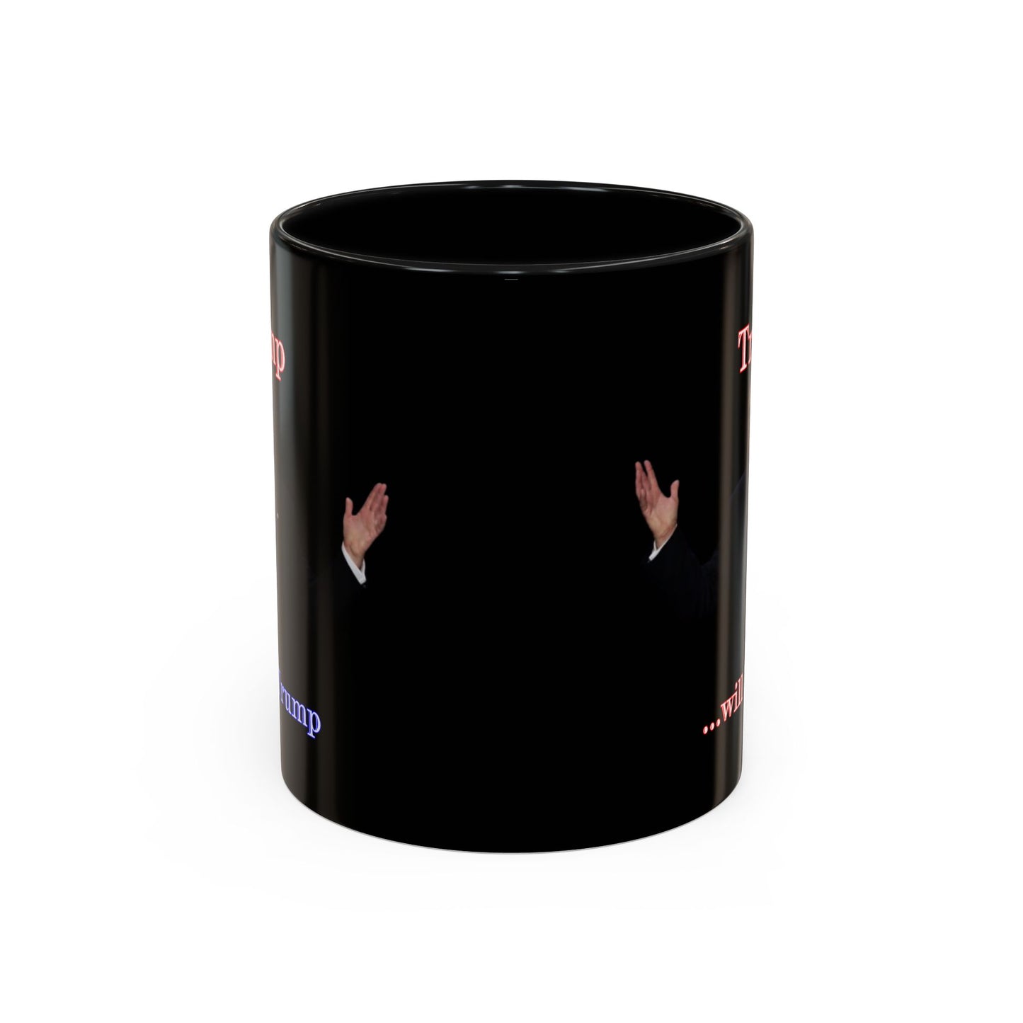 Trump...will be Trump Black Accent Mug by theGreenDragonTavern.shop