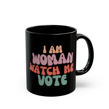 I Am Woman Watch Me Vote Black Mug by theGreenDragonTavern.shop