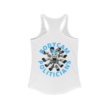 2-sided, Bodycam the Politicians Cameras Women's Racerback Tank Top by theGreenDragonTavern.shop