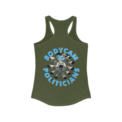 2-sided, Bodycam the Politicians Cameras Women's Racerback Tank Top by theGreenDragonTavern.shop