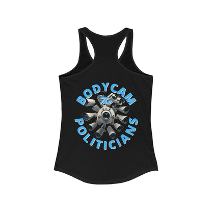 2-sided, Bodycam the Politicians Cameras Women's Racerback Tank Top by theGreenDragonTavern.shop