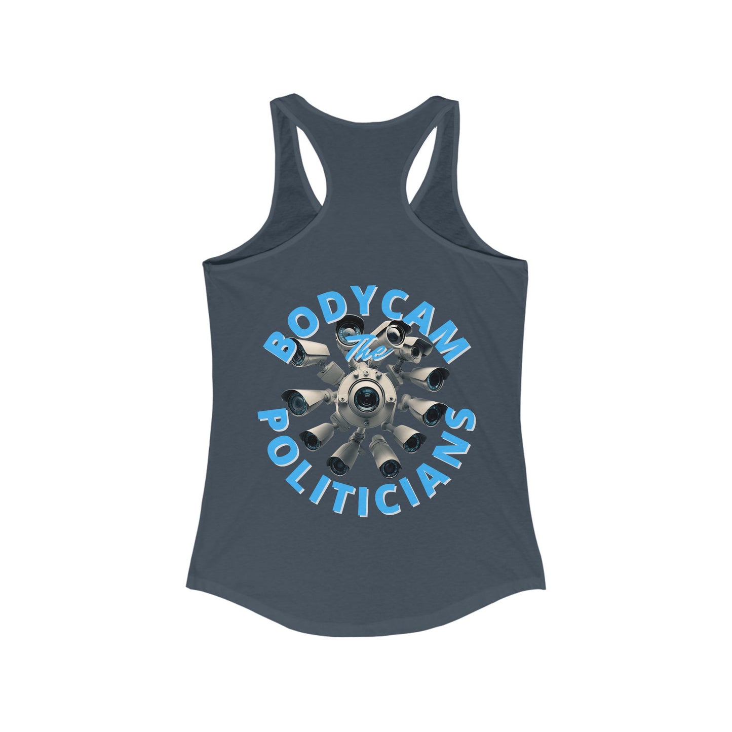 2-sided, Bodycam the Politicians Cameras Women's Racerback Tank Top by theGreenDragonTavern.shop