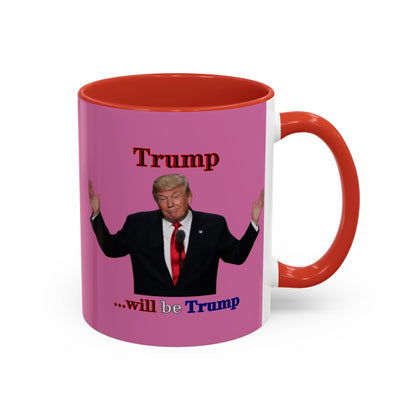 Trump...will be Trump Pink Accent Mug by theGreenDragonTavern.shop