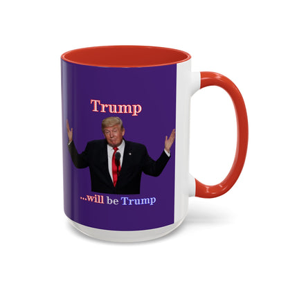 Trump...will be Trump Dark Purple Accent Mug by theGreenDragonTavern.shop