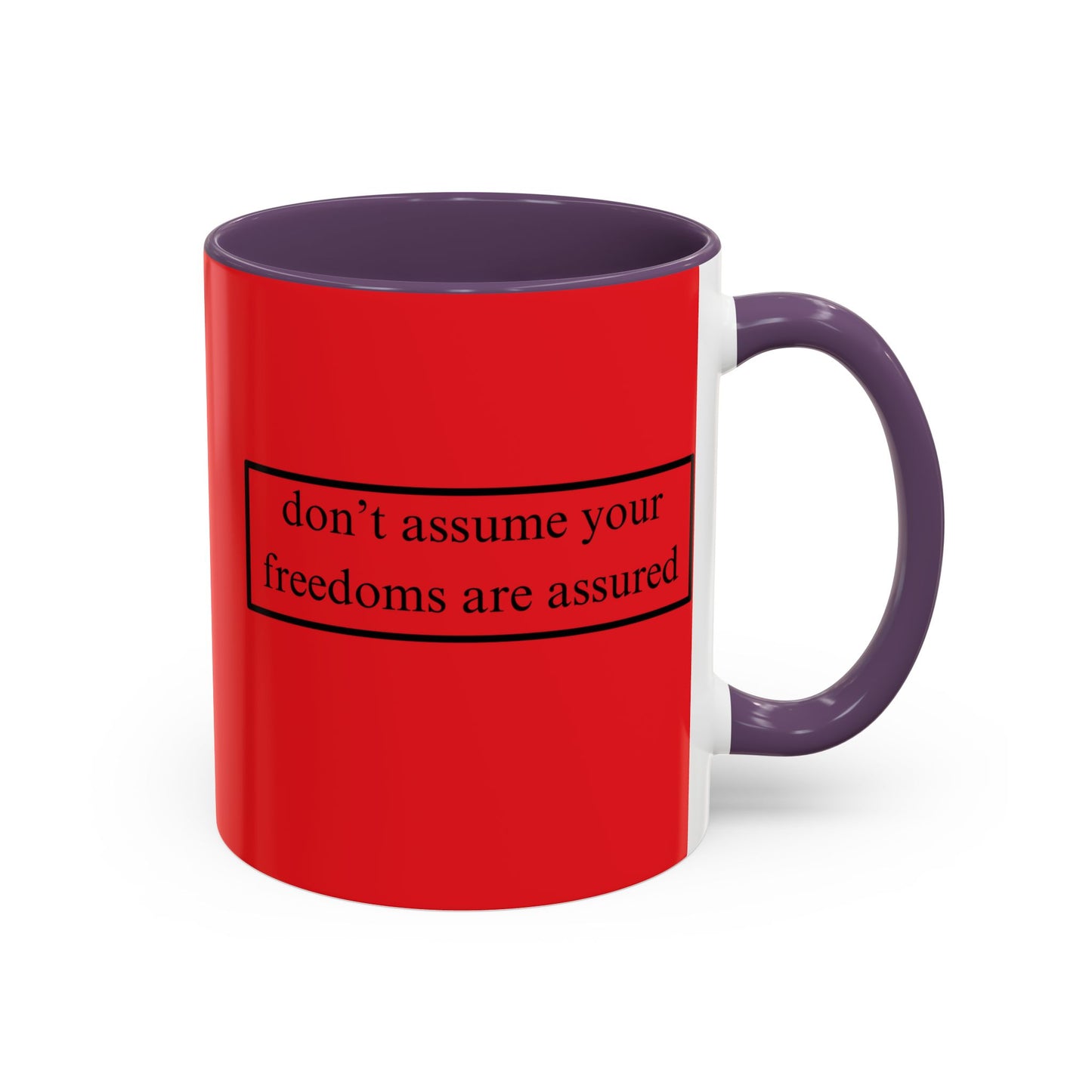 don't assume your freedoms are assured Black font Red Accent Mug by theGreenDragonTavern.shop