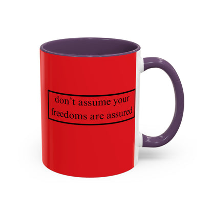 don't assume your freedoms are assured Black font Red Accent Mug by theGreenDragonTavern.shop