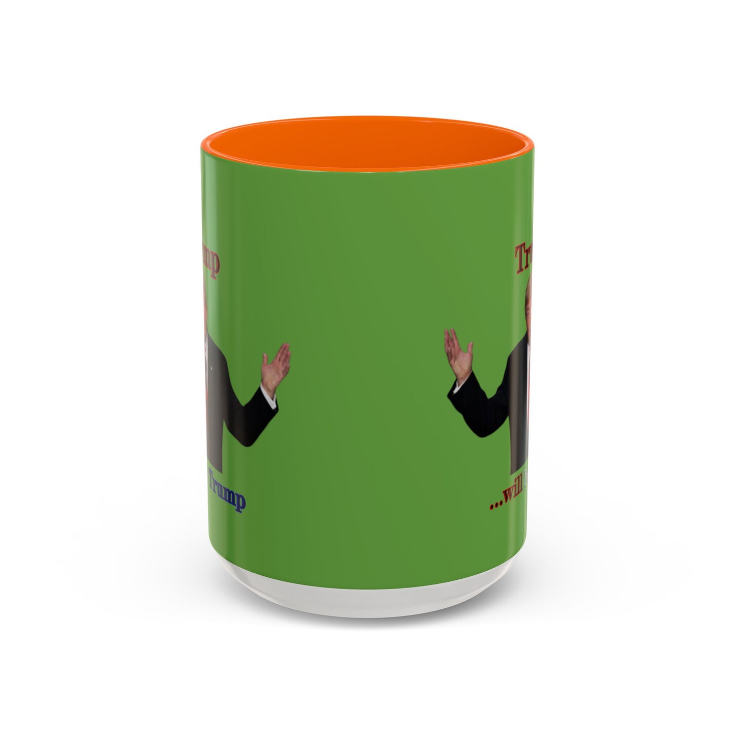 Trump...will be Trump Green Accent Mug by theGreenDragonTavern.shop