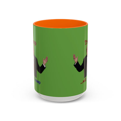 Trump...will be Trump Green Accent Mug by theGreenDragonTavern.shop