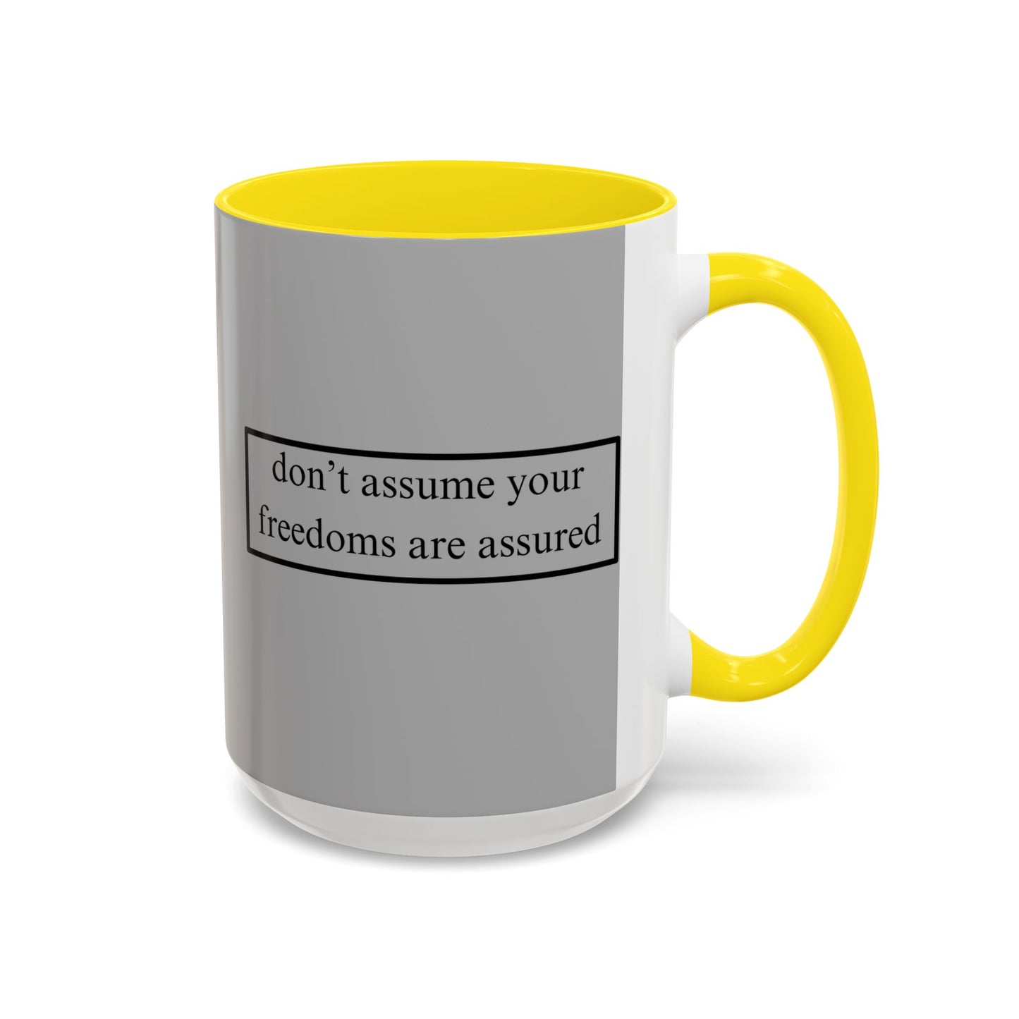 don't assume your freedoms are assured Black font Grey Accent Mug by theGreenDragonTavern.shop