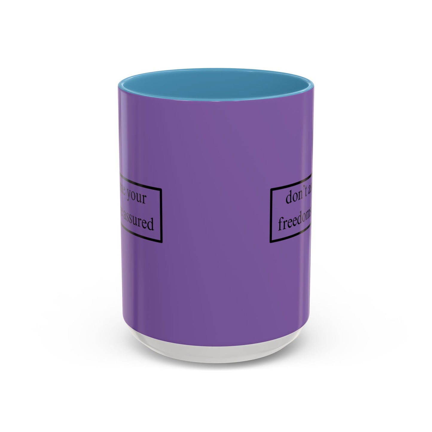 don't assume your freedoms are assured Black font Light Purple Accent Mug by theGreenDragonTavern.shop