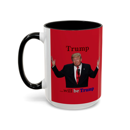 Trump...will be Trump Red Accent Mug by theGreenDragonTavern.shop