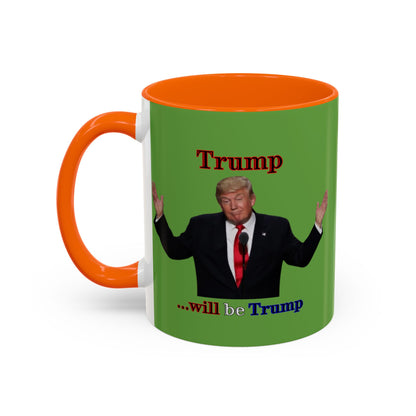 Trump...will be Trump Green Accent Mug by theGreenDragonTavern.shop