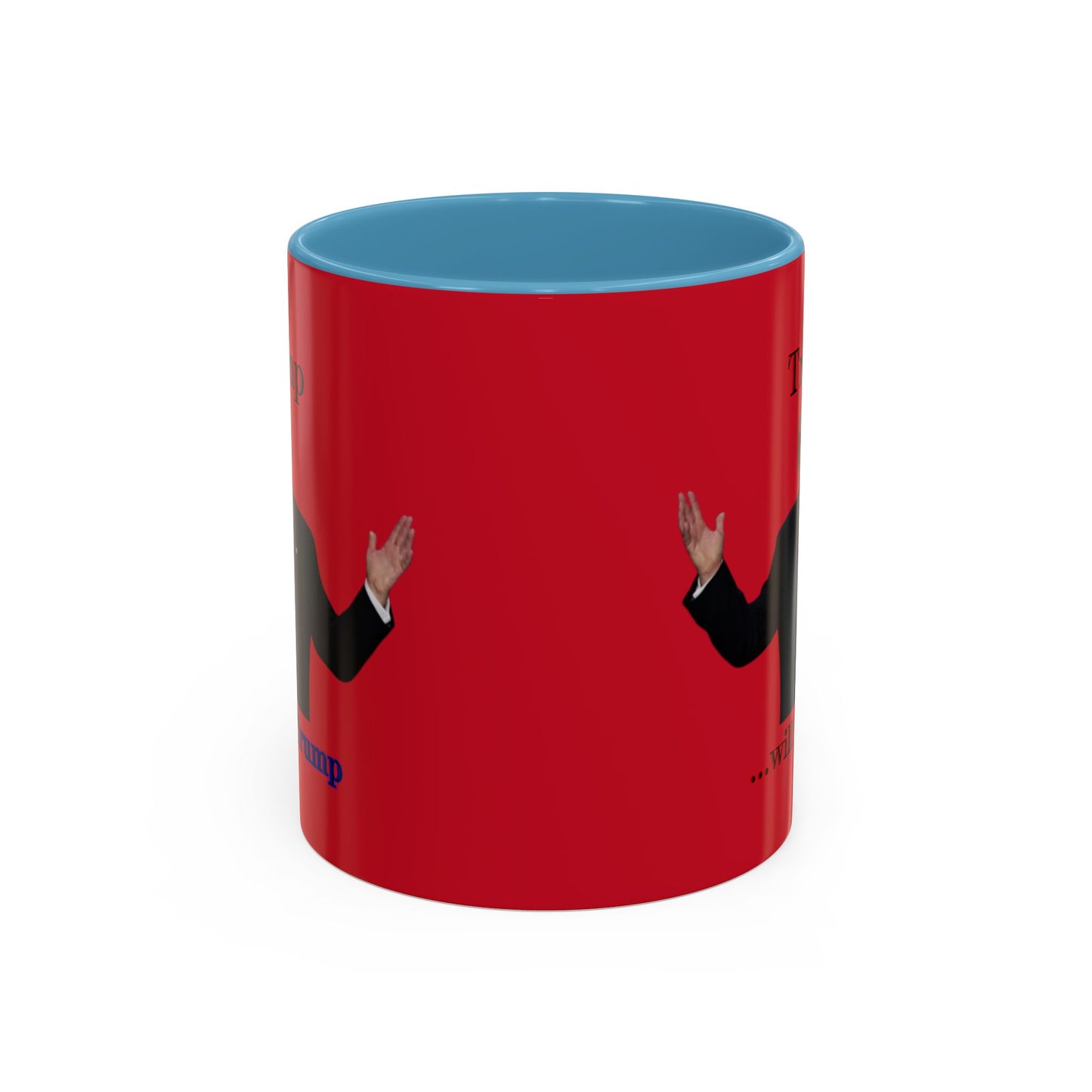 Trump...will be Trump Red Accent Mug by theGreenDragonTavern.shop