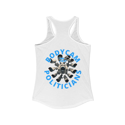 2-sided, Bodycam the Politicians Cameras Women's Racerback Tank Top by theGreenDragonTavern.shop