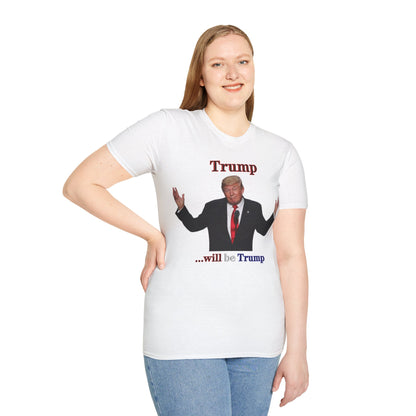 Trump...will be Trump Light colors Unisex T-Shirt by theGreenDragonTavern.shop