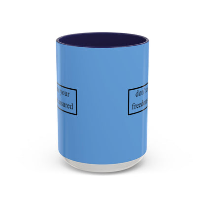 don't assume your freedoms are assured Black font Light Blue Accent Mug by theGreenDragonTavern.shop