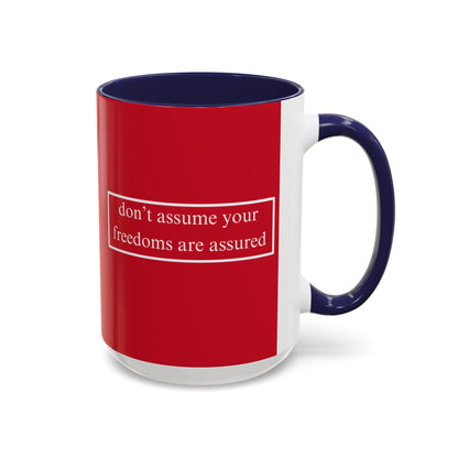 don't assume your freedoms are assured White font Red Accent Mug by theGreenDragonTavern.shop