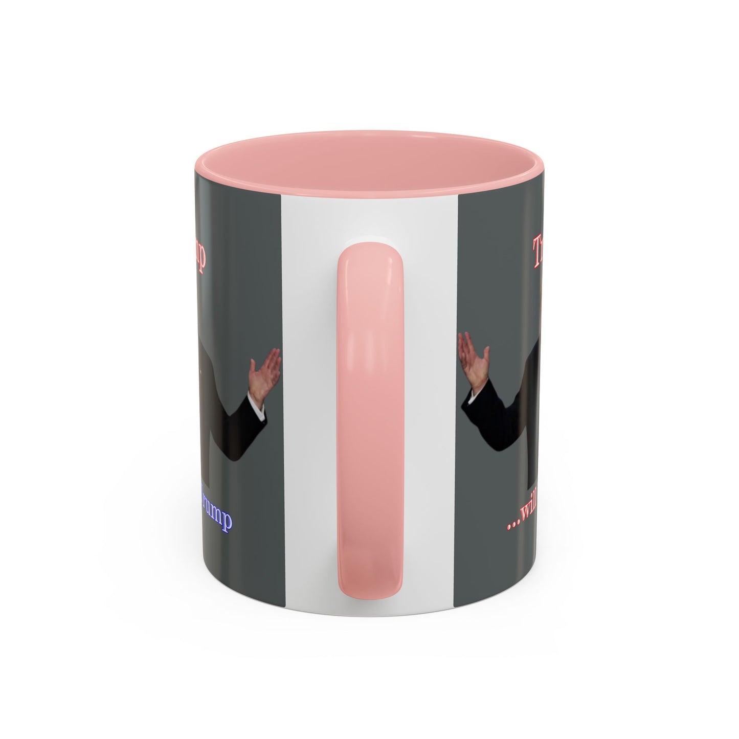 Trump...will be Trump Grey Accent Mug by theGreenDragonTavern.shop