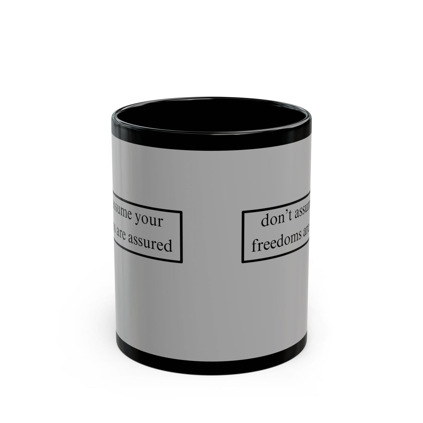 don't assume your freedoms are assured Black font Grey Mug by theGreenDragonTavern.shop