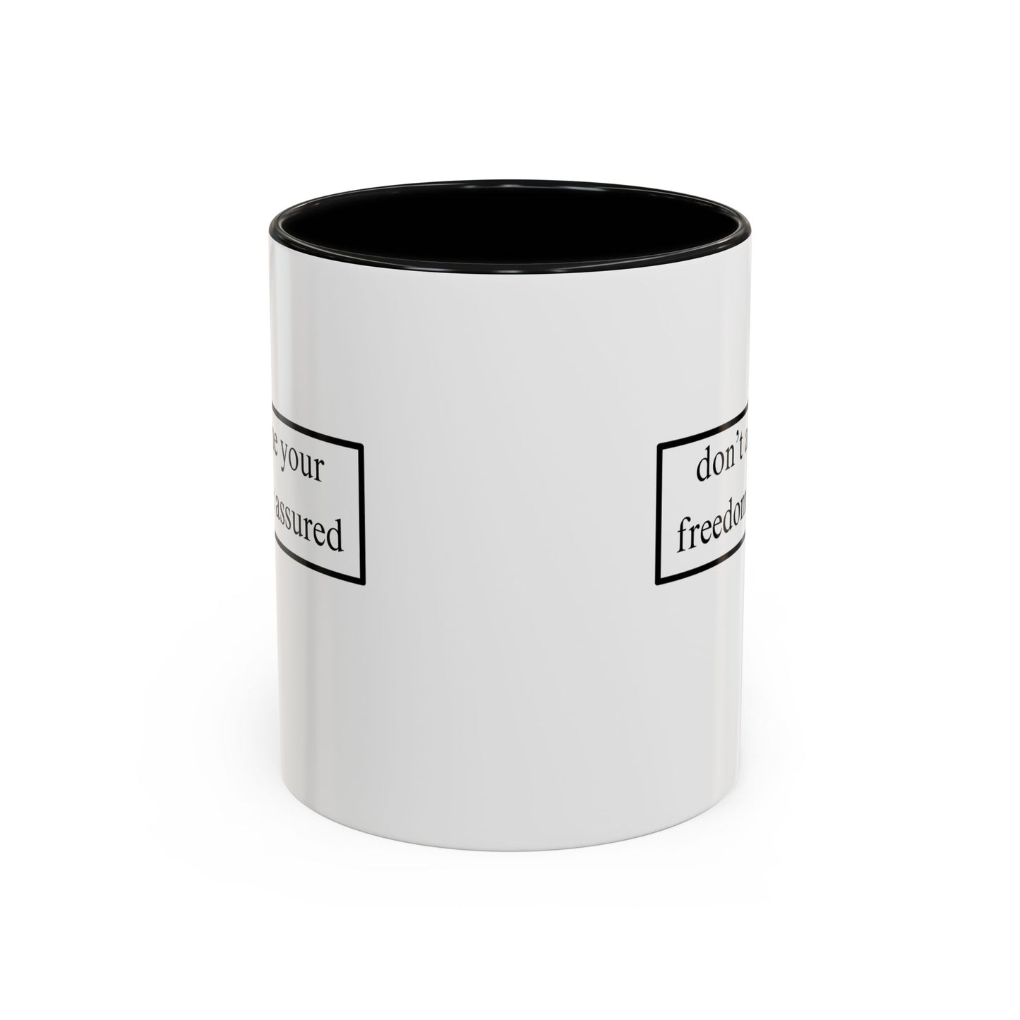 don't assume your freedoms are assured Black font White Accent Mug by theGreenDragonTavern.shop