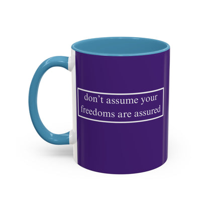 don't assume your freedoms are assured White font Dark Purple Accent Mug by theGreenDragonTavern.shop