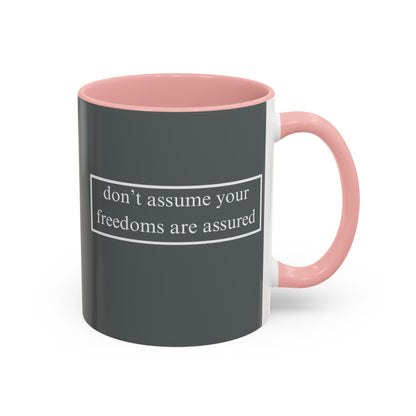 don't assume your freedoms are assured White font Grey Accent Mug by theGreenDragonTavern.shop