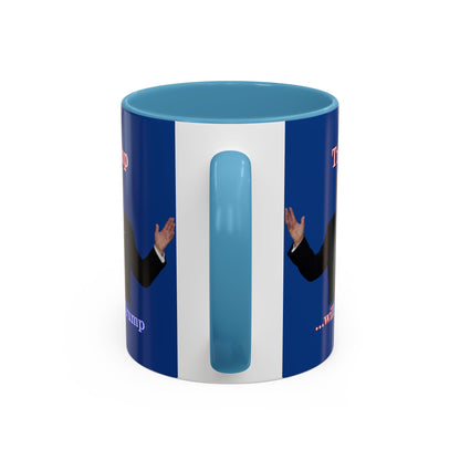 Trump...will be Trump Dark Blue Accent Mug by theGreenDragonTavern.shop