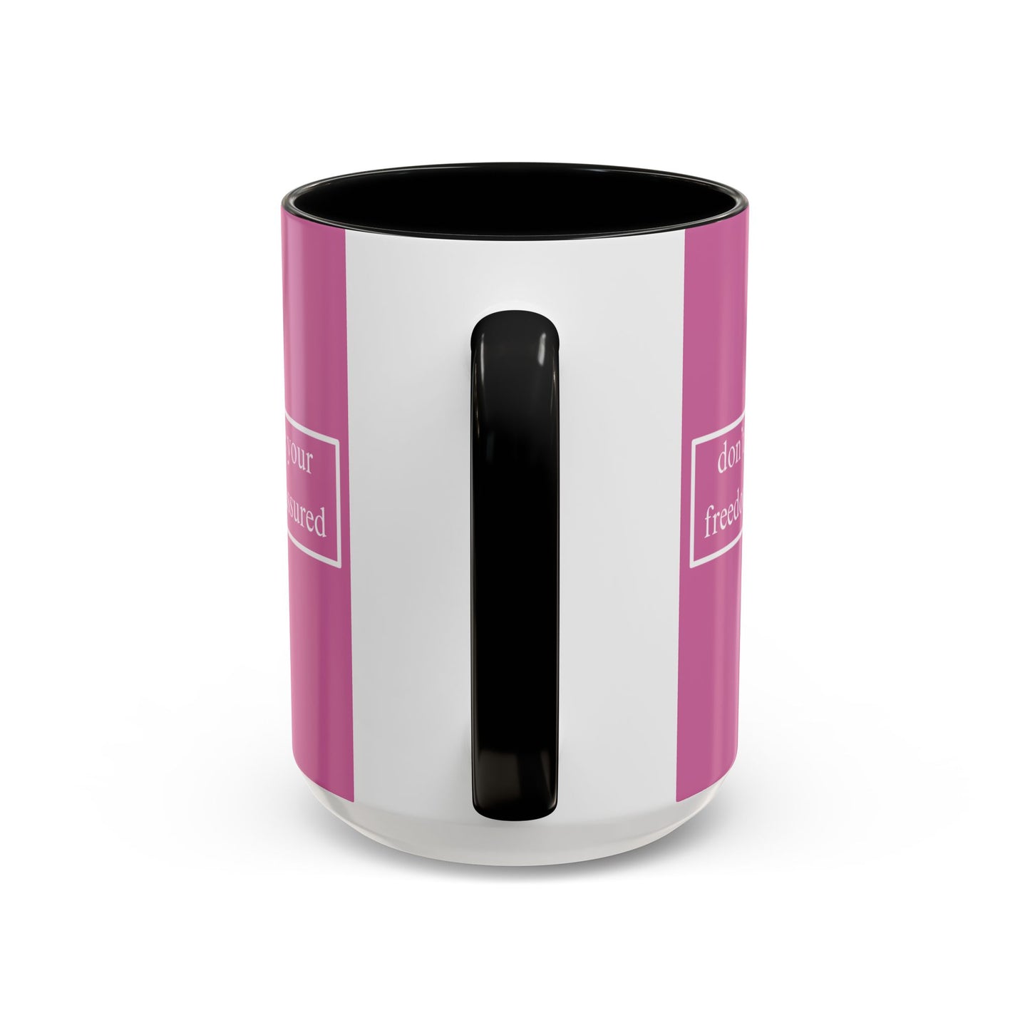 don't assume your freedoms are assured White font Pink Accent Mug by theGreenDragonTavern.shop