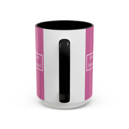 don't assume your freedoms are assured White font Pink Accent Mug by theGreenDragonTavern.shop