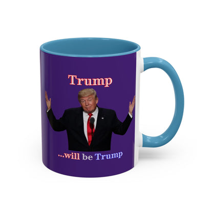 Trump...will be Trump Dark Purple Accent Mug by theGreenDragonTavern.shop