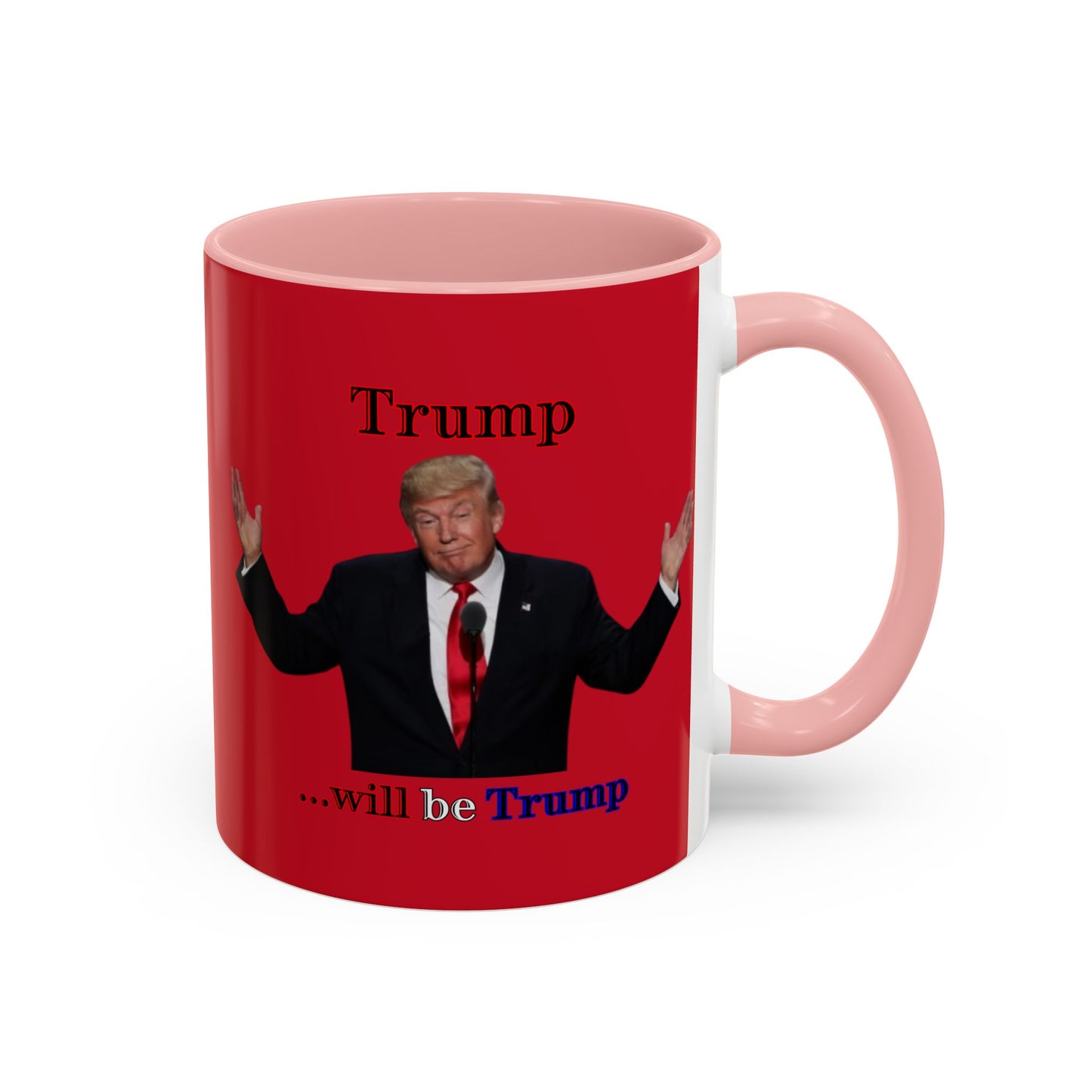Trump...will be Trump Red Accent Mug by theGreenDragonTavern.shop