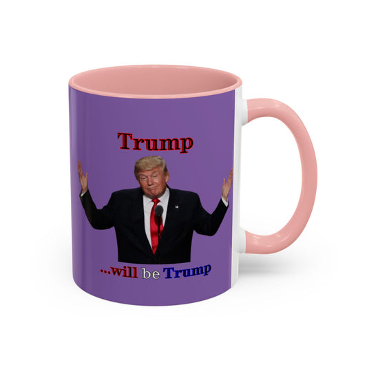 Trump...will be Trump Light Purple Accent Mug by theGreenDragonTavern.shop