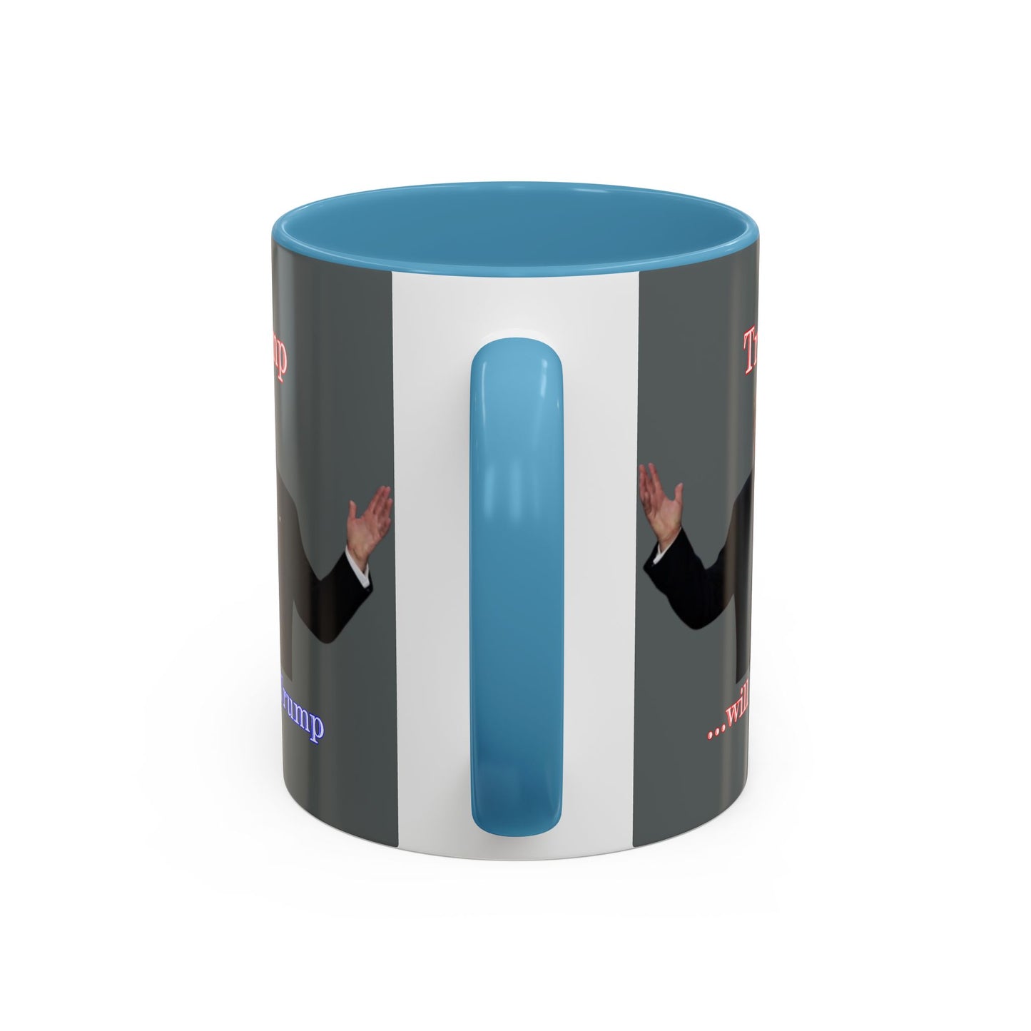 Trump...will be Trump Grey Accent Mug by theGreenDragonTavern.shop