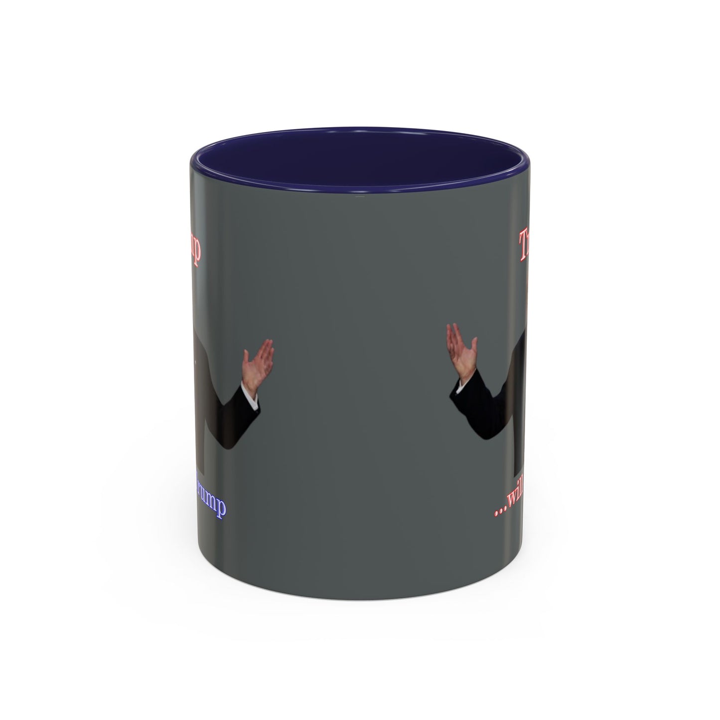 Trump...will be Trump Grey Accent Mug by theGreenDragonTavern.shop
