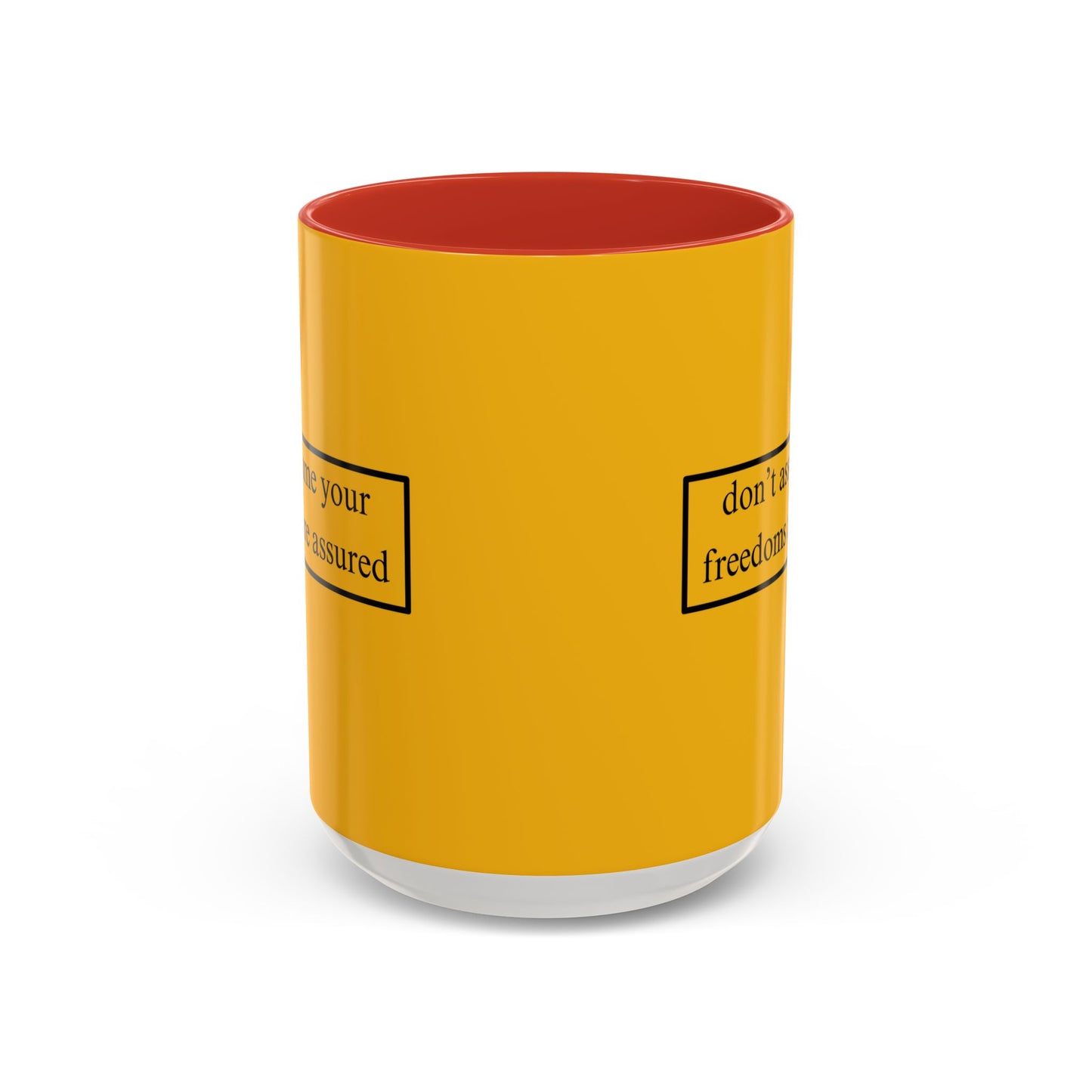 don't assume your freedoms are assured Black font Yellow Accent Mug by theGreenDragonTavern.shop