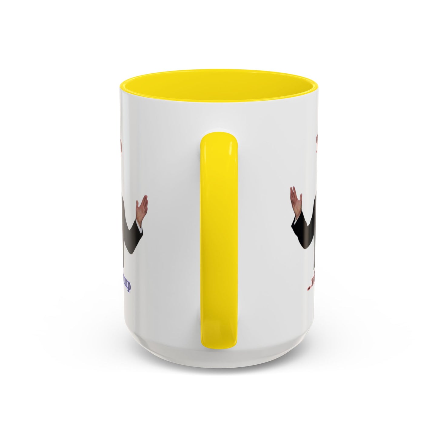 Trump...will be Trump White Accent Mug by theGreenDragonTavern.shop