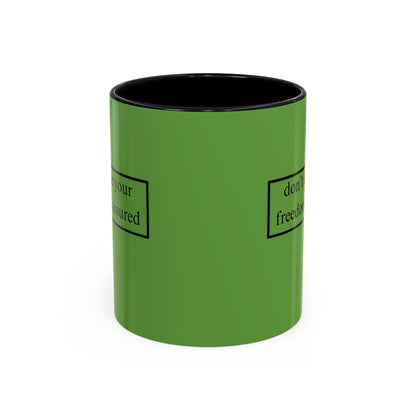 don't assume your freedoms are assured Black font Green Accent Mug by theGreenDragonTavern.shop