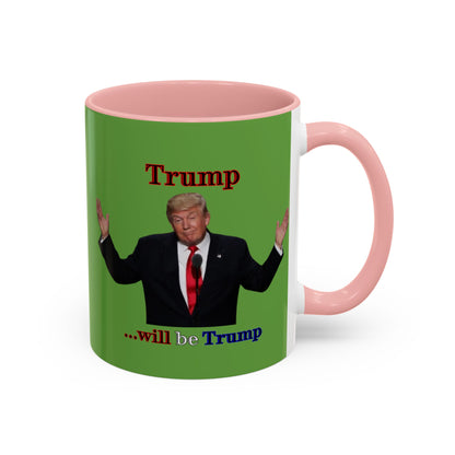 Trump...will be Trump Green Accent Mug by theGreenDragonTavern.shop