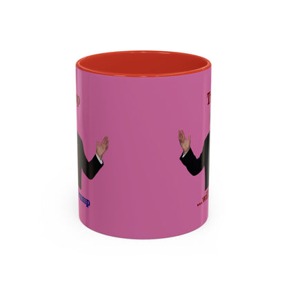 Trump...will be Trump Pink Accent Mug by theGreenDragonTavern.shop