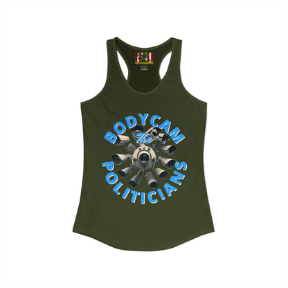 Bodycam the Politicians Cameras Women's Racerback Tank Top by theGreenDragonTavern.shop