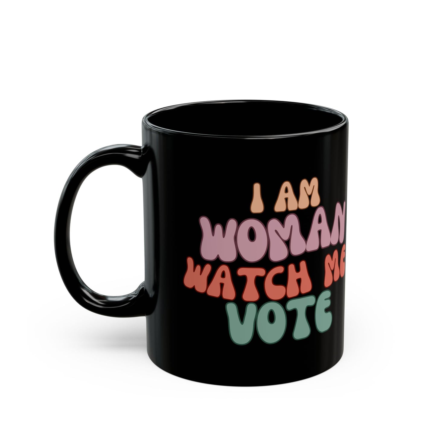 I Am Woman Watch Me Vote Black Mug by theGreenDragonTavern.shop