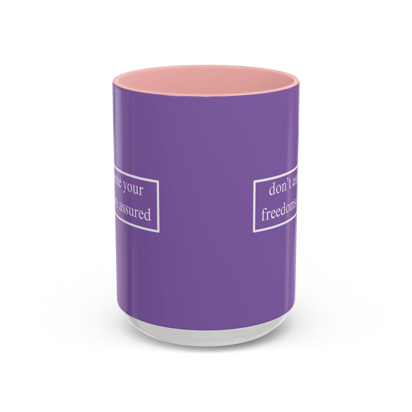 don't assume your freedoms are assured White font Light Purple Accent Mug by theGreenDragonTavern.shop