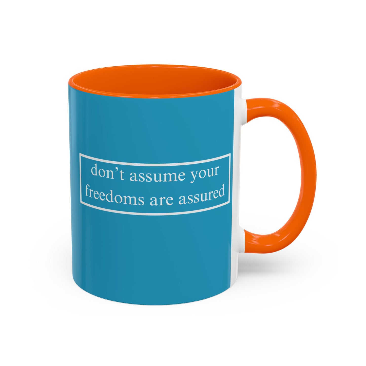don't assume your freedoms are assured White font Turquoise Accent Mug by theGreenDragonTavern.shop