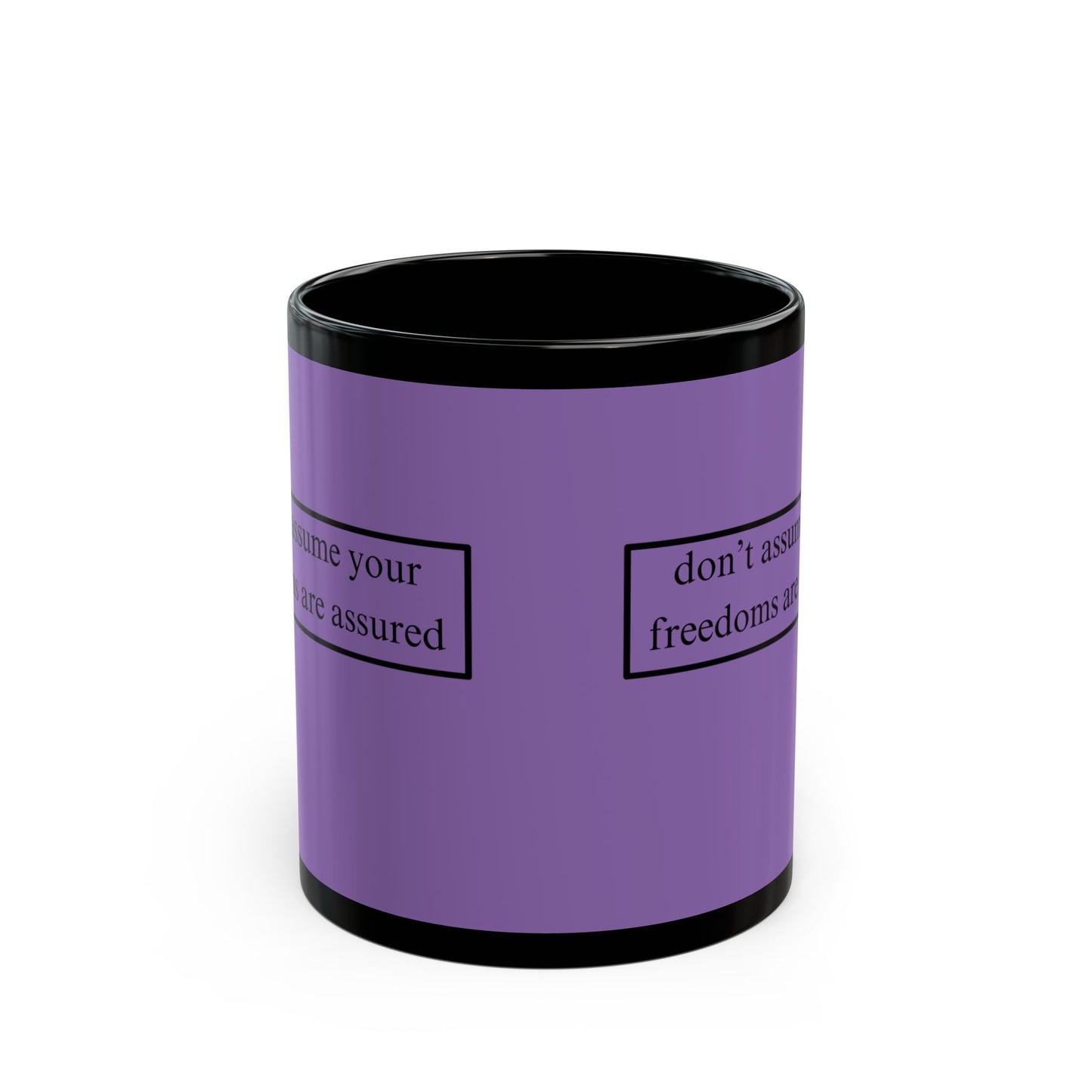 don't assume your freedoms are assured Black font Light Purple Mug by theGreenDragonTavern.shop