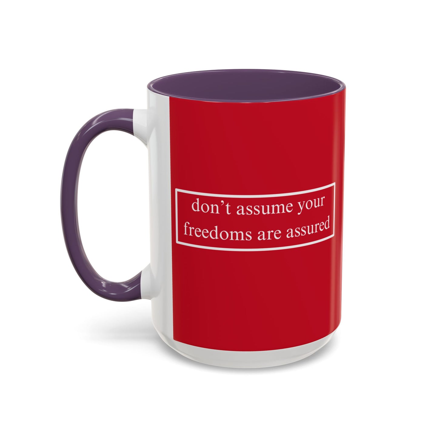 don't assume your freedoms are assured White font Red Accent Mug by theGreenDragonTavern.shop